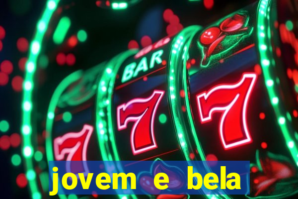 jovem e bela dublado download